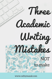Three Academic Writing Mistakes NOT to make