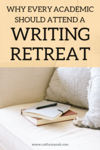 Why every academic should attend a writing retreat